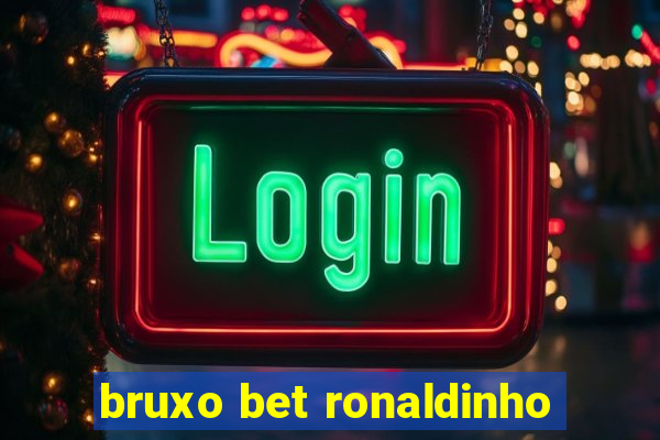 bruxo bet ronaldinho